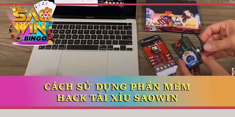 Điều cần chú ý khi sử dụng hack Tài Xỉu Saowin