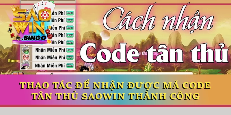 Thao tác để nhận được mã code tân thủ Saowin thành công