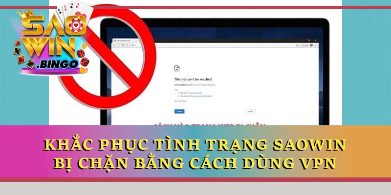 Khắc phục tình trạng Saowin bị chặn bằng cách dùng VPN