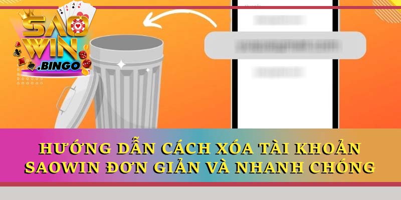 cách xóa tài khoản Saowin