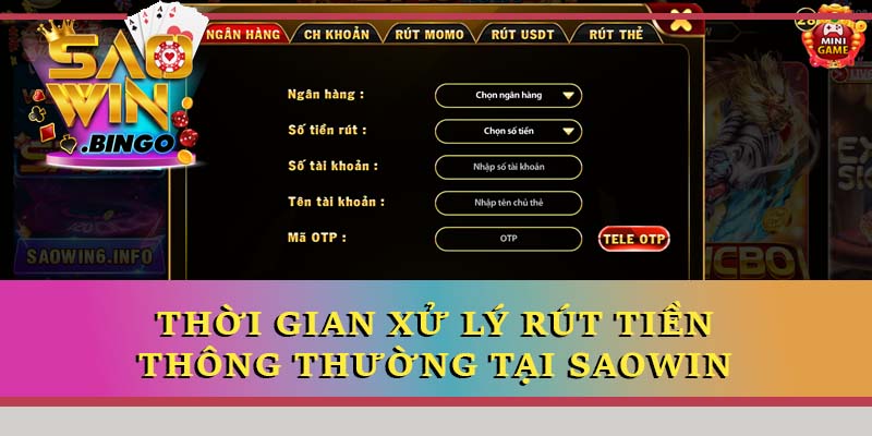 Thời gian xử lý rút tiền thông thường tại Saowin