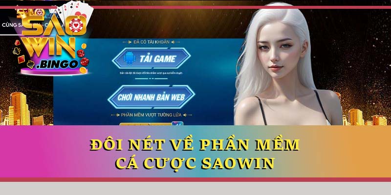 Đôi nét về phần mềm cá cược Saowin