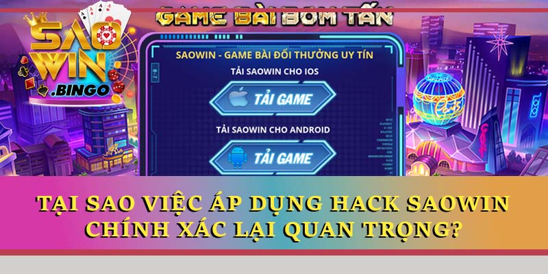 Tại sao việc áp dụng hack Saowin chính xác lại quan trọng?